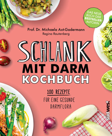 Bild zu Schlank mit Darm Kochbuch von Axt-Gadermann, Michaela 