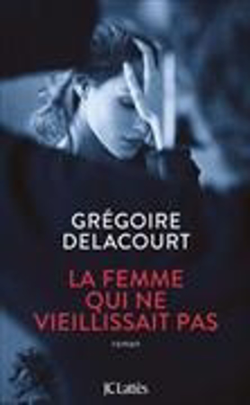 Bild von La femme qui ne vieillissait pas von Delacourt, Grégoire