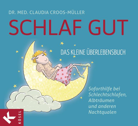 Bild zu Schlaf gut - Das kleine Überlebensbuch (eBook) von Croos-Müller, Claudia 