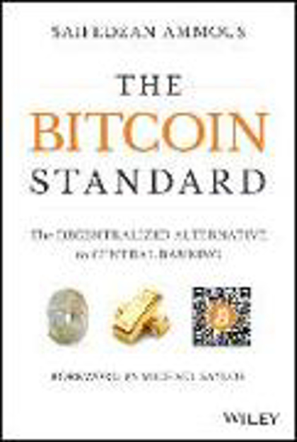 Bild zu The Bitcoin Standard: The Decentralized Alternative to Central Banking von Ammous, Saifedean