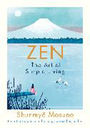 Bild zu Zen: The Art of Simple Living von Masuno, Shunmyo 
