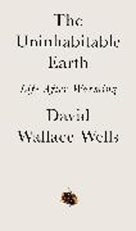 Bild zu The Uninhabitable Earth von Wallace-Wells, David