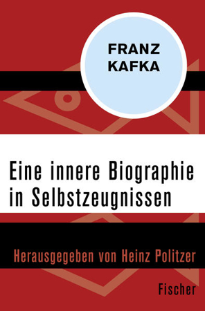 Bild zu Eine innere Biographie in Selbstzeugnissen von Kafka, Franz 