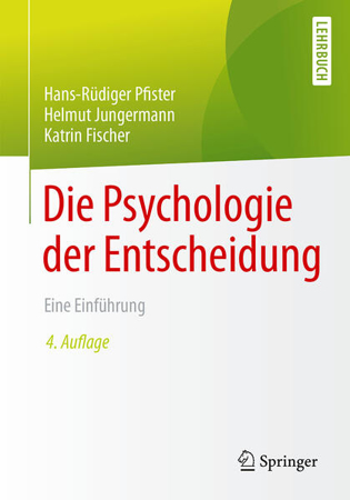 Bild zu Die Psychologie der Entscheidung von Pfister, Hans-Rüdiger 