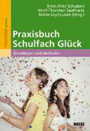 Bild zu Praxisbuch Schulfach Glück von Fritz-Schubert, Ernst (Hrsg.) 