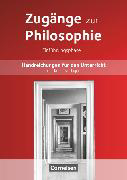Bild zu Zugänge zur Philosophie, Aktuelle Ausgabe, Einführungsphase, Handreichungen für den Unterricht von Henke, Roland Wolfgang 