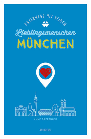Bild zu München. Unterwegs mit deinen Lieblingsmenschen von Dreesbach, Anne