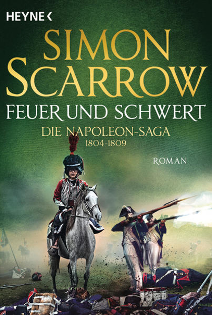 Bild zu Feuer und Schwert - Die Napoleon-Saga 1804 - 1809 von Scarrow, Simon 