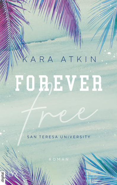 Bild zu Forever Free - San Teresa University (eBook) von Atkin, Kara