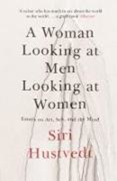 Bild zu A Woman Looking at Men Looking at Women von Hustvedt, Siri