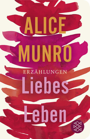 Bild zu Liebes Leben von Munro, Alice 