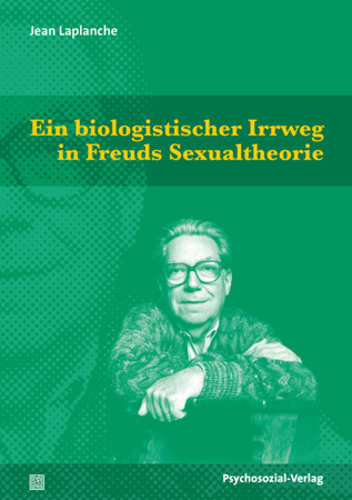Bild zu Ein biologistischer Irrweg in Freuds Sexualtheorie von Laplanche, Jean 