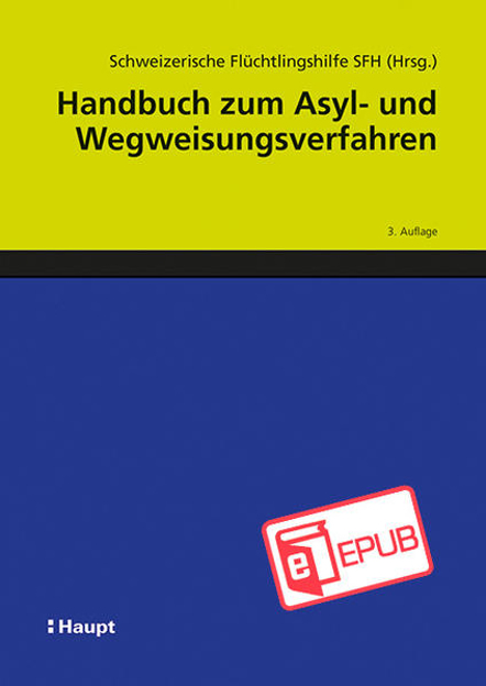 Bild zu Handbuch zum Asyl- und Wegweisungsverfahren (eBook) von SFH, Schweizerische Flüchtlingshilfe (Hrsg.)