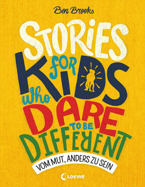 Bild zu Stories for Kids Who Dare to be Different - Vom Mut, anders zu sein von Brooks, Ben 