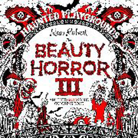 Bild zu The Beauty of Horror 3: Haunted Playgrounds Coloring Book von Robert, Alan