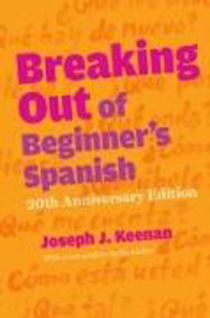 Bild zu Breaking Out of Beginner's Spanish von Keenan, Joseph J.