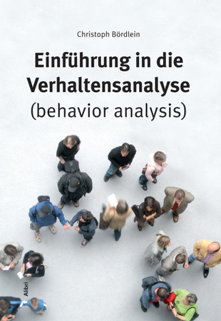Bild zu Einführung in die Verhaltensanalyse (behavior analysis) von Bördlein, Christoph