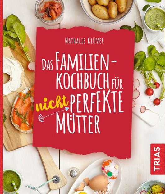 Bild zu Das Familienkochbuch für nicht perfekte Mütter von Klüver, Nathalie