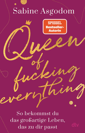 Bild zu Queen of fucking everything - So bekommst du das großartige Leben, das zu dir passt von Asgodom, Sabine