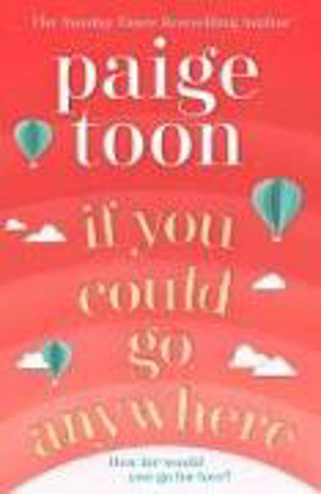 Bild zu If You Could Go Anywhere von Toon, Paige