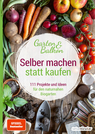 Bild zu Selber machen statt kaufen - Garten und Balkon von smarticular Verlag (Hrsg.)
