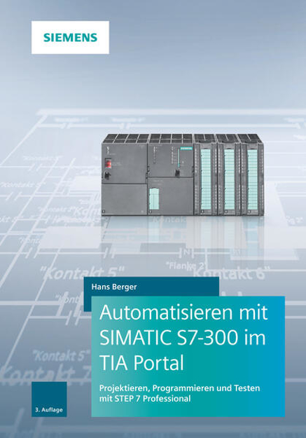 Bild zu Automatisieren mit SIMATIC S7-300 im TIA Portal von Berger, Hans