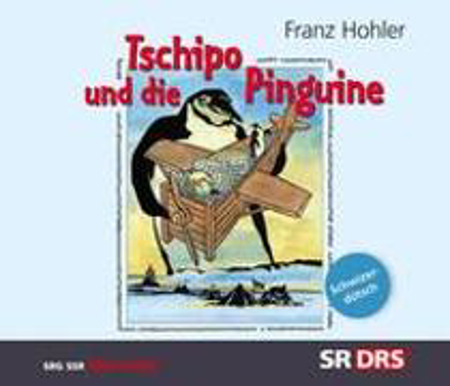 Bild zu Tschipo und die Pinguine von Hohler, Franz (Erz.)
