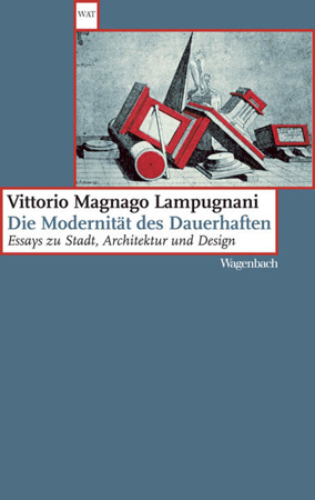 Bild zu Die Modernität des Dauerhaften von Lampugnani, Vittorio Magnago 