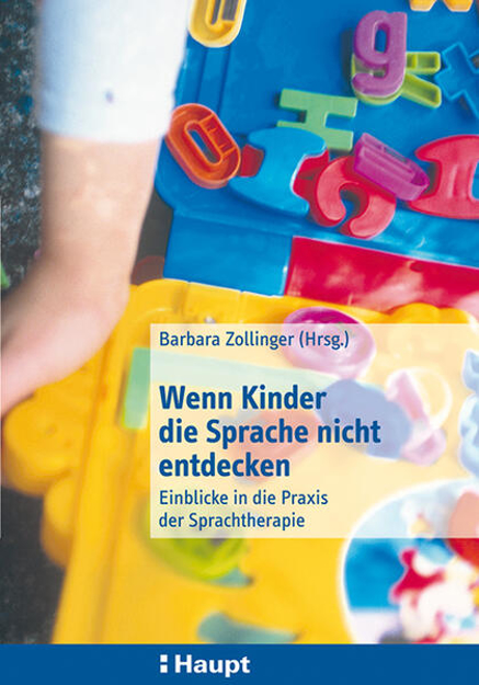 Bild zu Wenn Kinder die Sprache nicht entdecken von Zollinger, Barbara (Hrsg.)