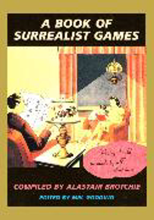 Bild zu A Book of Surrealist Games von Brotchie, Alistair 