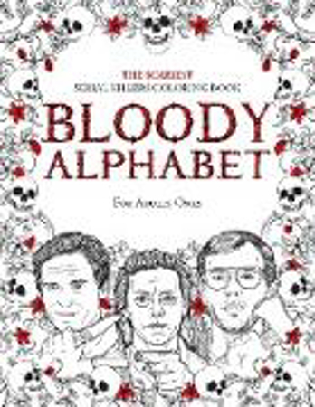Bild zu Bloody Alphabet: The Scariest Serial Killers Coloring Book. A True Crime Adult Gift - Full of Famous Murderers. For Adults Only von Berry, Brian
