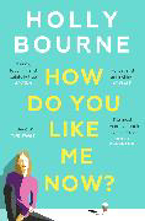 Bild zu How Do You Like Me Now? von Bourne, Holly