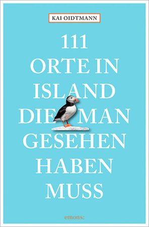 Bild zu 111 Orte in Island, die man gesehen haben muss von Oidtmann, Kai