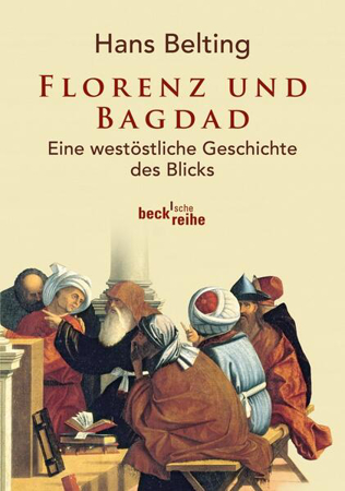 Bild zu Florenz und Bagdad von Belting, Hans