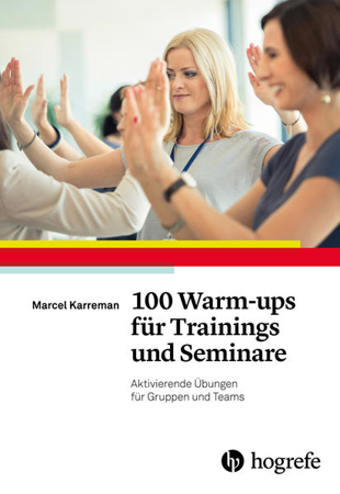 Bild zu 100 Warm-ups für Trainings und Seminare von Karreman, Marcel