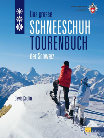Bild zu Das grosse Schneeschuhtourenbuch der Schweiz von Coulin, David
