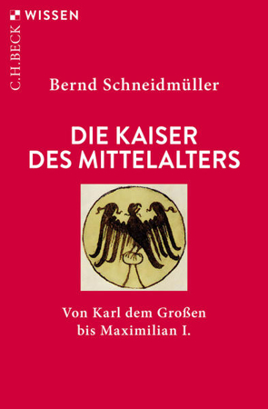 Bild zu Die Kaiser des Mittelalters von Schneidmüller, Bernd