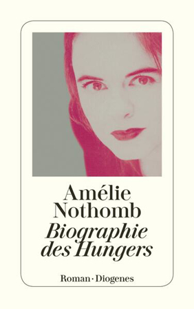 Bild zu Biographie des Hungers von Nothomb, Amélie 