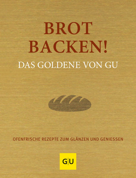 Bild zu Brot backen! Das Goldene von GU von Andreas, Adriane (Hrsg.) 