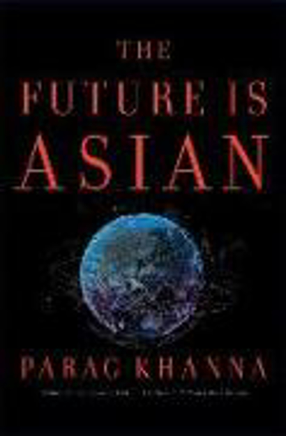 Bild zu The Future is Asian von Khanna, Parag