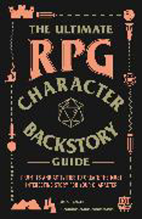 Bild zu The Ultimate RPG Character Backstory Guide: Prompts and Activities to Create the Most Interesting Story for Your Character von D'Amato, James