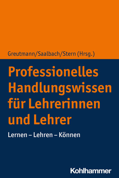 Bild zu Professionelles Handlungswissen für Lehrerinnen und Lehrer von Greutmann, Peter (Hrsg.) 