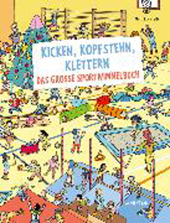 Bild zu Kicken, Kopfstehn, Klettern. Das große Sportwimmelbuch von Locatelli, Marc (Illustr.)
