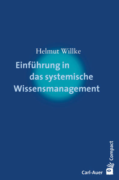 Bild zu Einführung in das systemische Wissensmanagement von Willke, Helmut