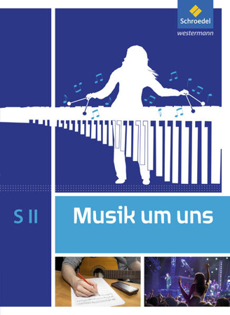 Bild zu Musik um uns SII - 5. Auflage 2017 von Boggasch, Mirjam 