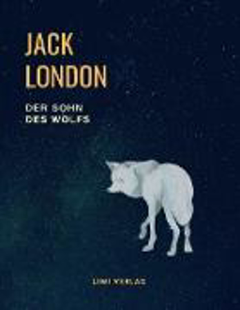 Bild zu Der Sohn des Wolfs (Vollständige Neuausgabe, übersetzt von Erwin Magnus) von London, Jack