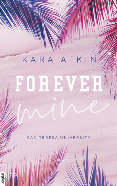 Bild zu Forever Mine - San Teresa University (eBook) von Atkin, Kara