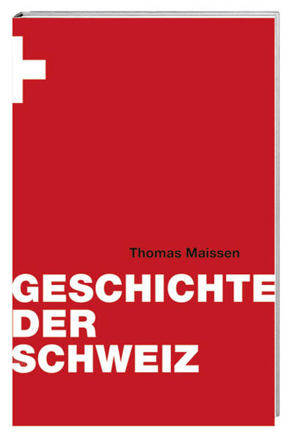 Bild zu Geschichte der Schweiz von Maissen, Thomas