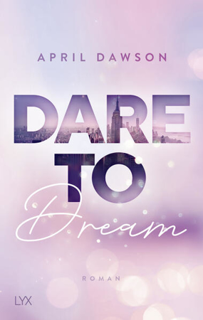 Bild zu Dare to Dream von Dawson, April