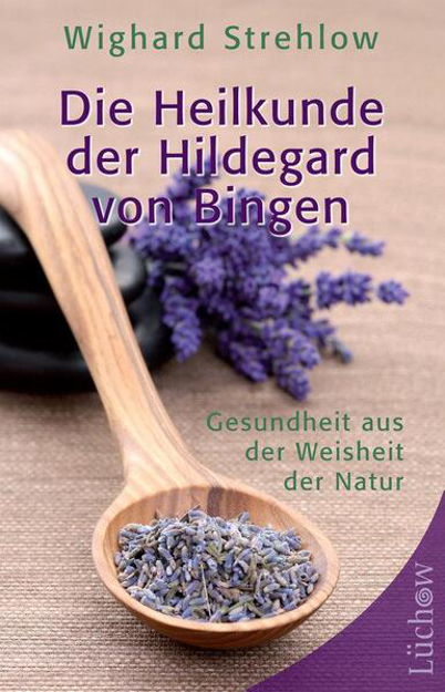 Bild zu Die Heilkunde der Hildegard von Bingen von Strehlow, Dr. Wighard